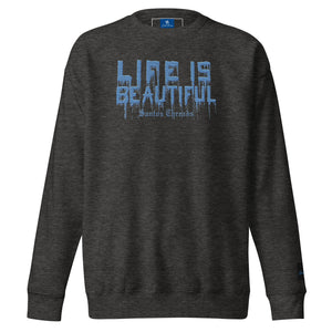 Life is Beautiful Premium Embroidered Sweatshirt